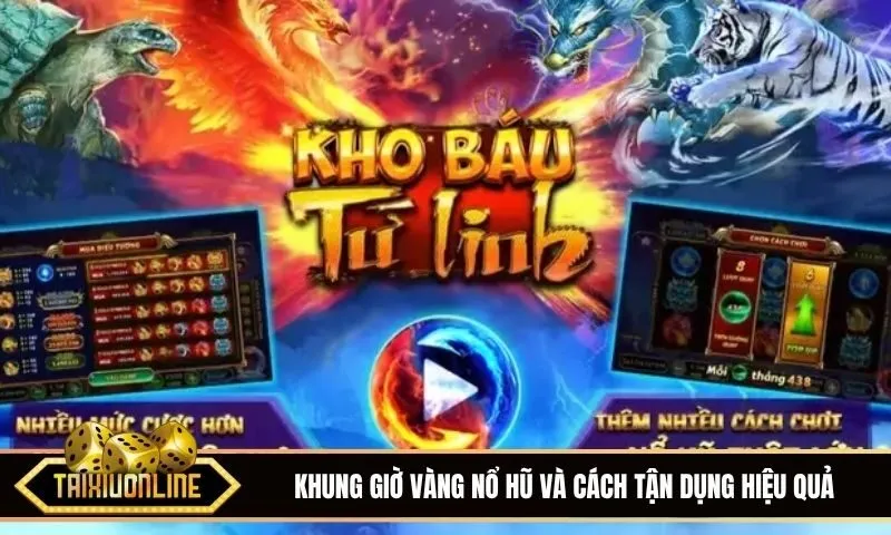 Kinh nghiệm quay hũ kho báu tứ linh hiệu quả từ người chơi lâu năm