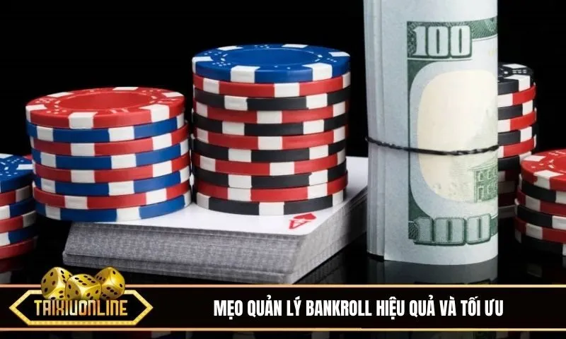 Mẹo quản lý bankroll hiệu quả giúp tránh cháy túi và tối ưu lợi nhuận